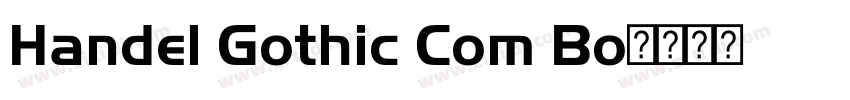 Handel Gothic Com Bo字体转换